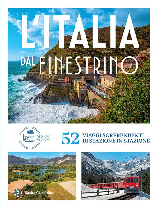 Italia dal finestrino. 52 viaggi sorprendenti di stazione in stazione - copertina