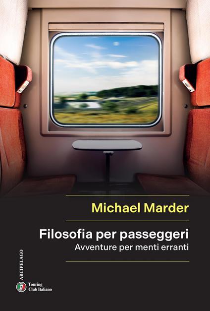 Filosofia per passeggeri. Avventure per menti erranti - Michael Marder - copertina