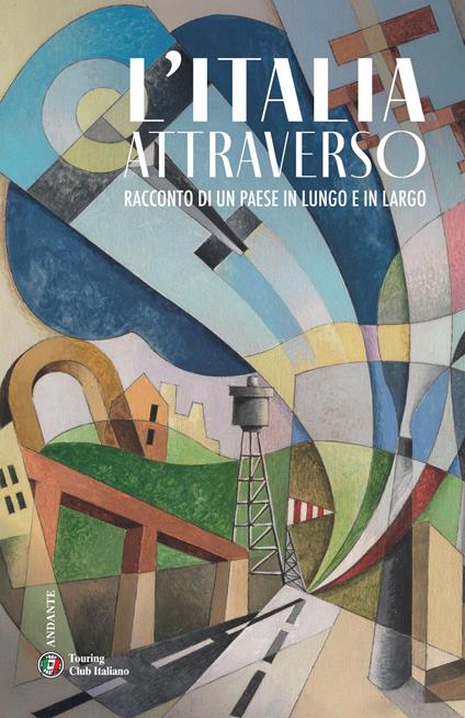 L'Italia attraverso. Racconto di un paese in lungo in largo - copertina