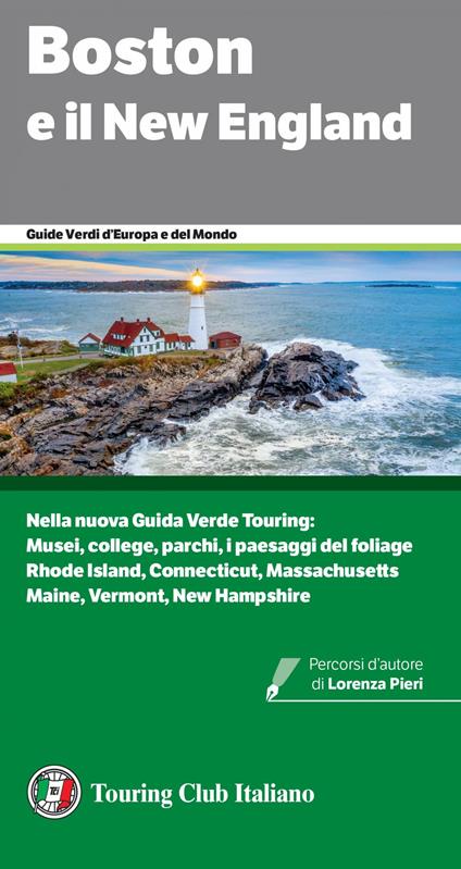 Boston e il New England. Nella nuova Guida Verde Boston e il New England: Musei, college, parchi, i paesaggi del foliage Rhode Island, Connecticut, Massachusetts Maine, Vermont, New Hampshire - V.V.A.A. - ebook