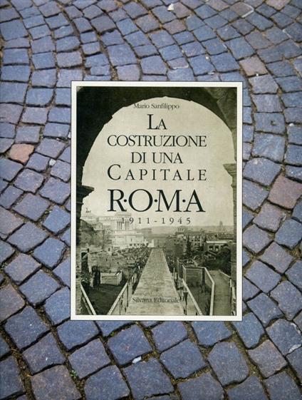 La costruzione di una capitale. Roma 1911-1945. Vol. 2 - copertina
