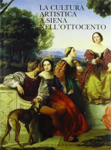 La cultura artistica a Siena nell'Ottocento - Giuliano Catoni,Carlo Sisi - copertina
