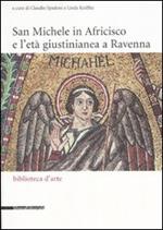 San Michele in Africisco e l'età giustinianea a Ravenna. Atti del convegno (Ravenna, 21-22 aprile 2005)