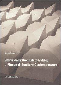 Storia delle Biennali di Gubbio e Museo di scultura contemporanea - Giorgio Bonomi - copertina