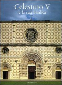 Celestino V e la sua Basilica - Leonida Giardini,Marcello Pezzutti,Fabio Redi - copertina