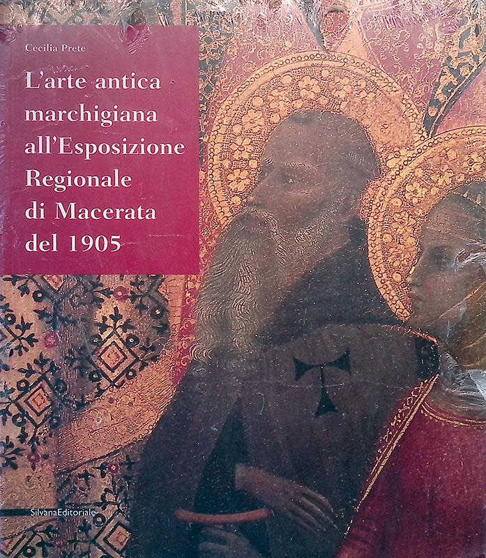 L' arte antica marchigiana all'Esposizione regionale di Macerata del 1905