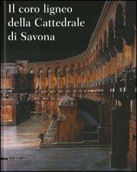 Il coro ligneo della cattedrale di Savona - copertina