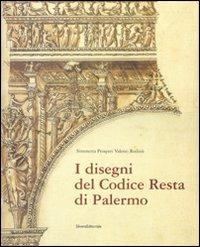 I disegni del Codice Resta di Palermo. Catalogo della mostra (Palermo, 17 febbraio-6 maggio 2007) - Simonetta Prosperi Valenti Rodinò - copertina