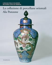 La collezione di ceramiche orientali Ala Ponzone.