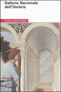 La Galleria Nazionale dell'Umbria. Ediz. illustrata - Vittoria Garibaldi,Paola Mercurelli Salari - copertina