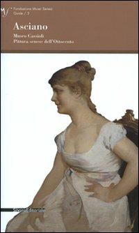 Asciano. Museo Cassioli. Pittura senese dell'Ottocento - Francesco Petrucci - copertina