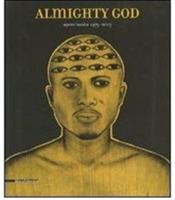 Almighty God. Opere/works 1979-2007. Catalogo della mostra (31 marzo-23 giugno 2007. Ediz. italiana e inglese - copertina