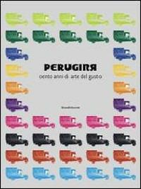 Perugina. Cento anni di arte del gusto - Francesco Buitoni - copertina