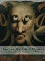 Brescia nell'età della maniera. Grandi cicli pittorici dalla Pinacoteca Tosio Martinengo