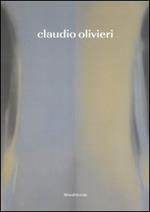 Claudio Olivieri. Premesse poetiche per un viaggio. Catalogo della mostra (Monza, 28 ottobre-9 dicembre 2007). Ediz. illustrata
