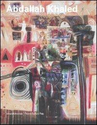 Abdallah Khaled. Catalogo della mostra (Landshut, 13 dicembre 2007-13 gennaio 2008). Ediz. italiana e tedesca - Giorgio Segato - copertina
