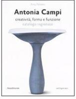 Antonia Campi. Creatività, forma e funzione. Catalogo ragionato. Ediz. italiana e inglese - Anty Pansera - copertina