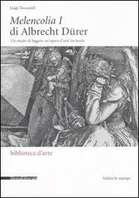Melencolia I di Albrecht Dürer. Un modo di leggere un'opera d'arte incisoria - Luigi Toccacieli - copertina