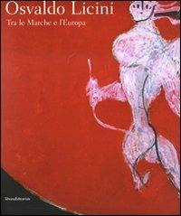 Osvaldo Licini. Tra le Marche e l'Europa. Catalogo della mostra (Ascoli Piceno, 18 aprile-4 novembre 2008). Ediz. italiana e inglese - copertina