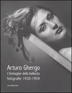 Arturo Ghergo. L'immagine della bellezza. Fotografie 1930-1959. Catalogo della mostra (Milano, 21 maggio-29 giugno 2008)