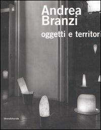 Andrea Branzi. Oggetti e territori. Catalogo della mostra (Como, 24 maggio-20 luglio 2008). Ediz. illustrata - copertina