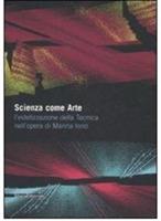 Scienza come arte. L'estetizzazione della tecnica nell'opera di Marina Iorio. Catalogo della mostra (Napoli, 8 giugno-20 luglio 2008) - copertina