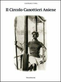 Circolo Canottieri Aniene. Ediz. illustrata - Gianfranco Tobia - copertina