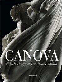 Canova. L'ideale classico tra scultura e pittura