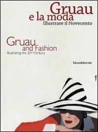 Gruau e la moda. Illustrare il Novecento. Ediz. italiana e inglese