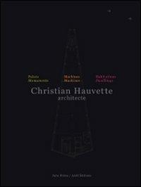 Christian Hauvette. Monumenti, macchine, abitazioni. Ediz. italiana e inglese