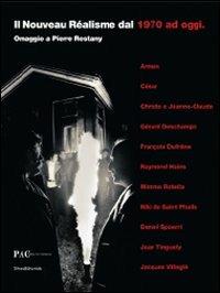 Il Nouveau Réalisme dal 1970 ad oggi