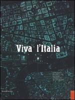 Viva l'Italia. L'arte italiana racconta le città tra nascita, sviluppo, crisi dal 1948 al 2008. Catalogo della mostra (Perugia, 25 ottobre-11 gennio 2009)