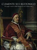 Clemente XIII Rezzonico. Un papa veneto nella Roma di metà Settecento. Catalogo della mostra (Padova, 12 dicembre 2007-15 marzo 2009)