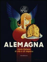 Alemagna. Storia italiana di vite e di impresa - Luca Masia - copertina