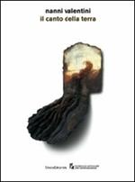 Nanni Valentini. Il canto della Terra. Catalogo della mostra (Palazzolo sull'Oglio, 12 dicembre 2008-12 marzo 2009)