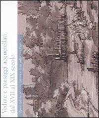 Vedute e paesaggi acquarellati dal XVII al XIX secolo. Opere dall'Accademia Carrara e dalla collezione Franchi. Catalogo della mostra. Ediz. illustrata - copertina