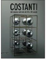 Costanti del classico nell'arte del XX e XXI secolo. Catalogo della mostra (Catania, 22 febbraio-29 giugno 2009). Ediz. italiana e inglese - copertina