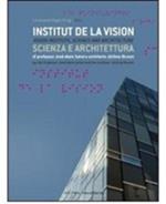 Parigi, Institut de la Vision. Scienza e architettura. Ediz. italiana e inglese