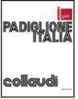 Padiglione Italia. Biennale di Venezia 2009. Collaudi. Omaggio a F. T. Marinetti. Ediz. italiana e inglese