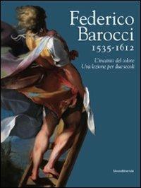 Federico Barocci 1535-1612. L'incanto del colore. Una lezione per due secoli. Ediz. illustrata - copertina