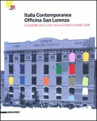 Italia contemporanea. Officina San Lorenzo. Ceccobelli, Dessì, Gallo, Nunzio, Pizzi Cannella, Tirelli