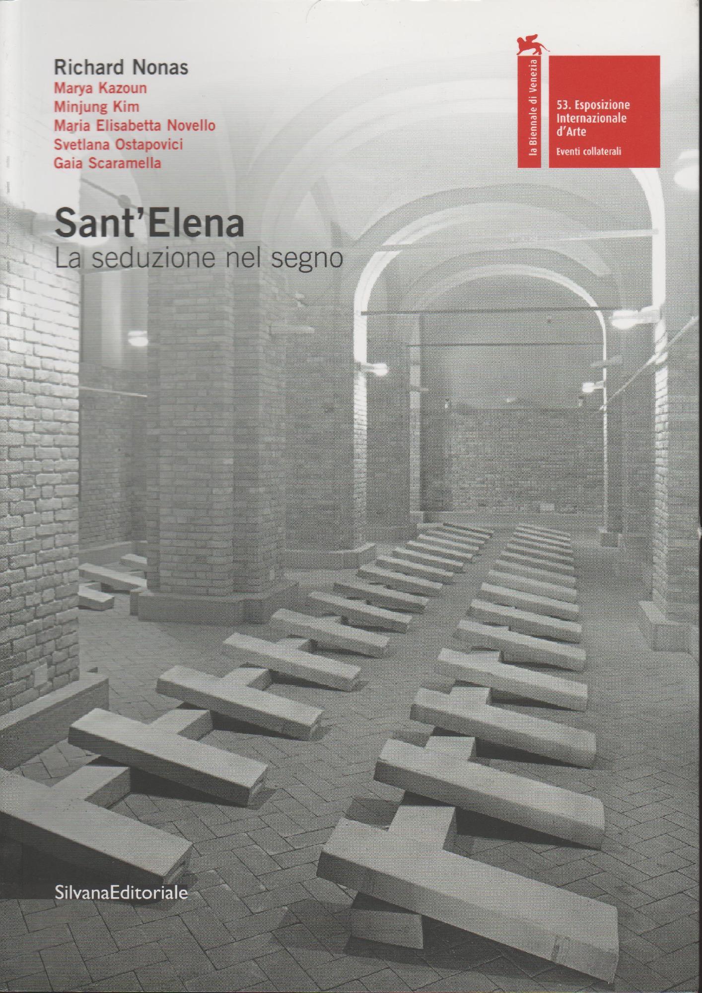 Sant'Elena. La seduzione nel segno. Catalogo della mostra (Venezia, 4 giugno-22 novembre 2009). Ediz. italiana e inglese