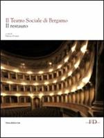 Il Teatro Sociale di Bergamo. Vol. 2: Il restauro.