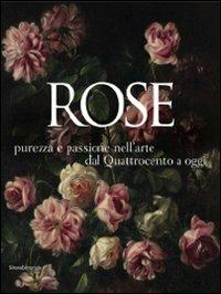 Rose. Purezza e passione nell'arte dal Quattrocento a oggi. Catalogo della mostra (Caraglio, 27 giugno-25 ottobre 2009). Ediz. illustrata - copertina