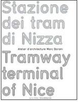 Stazione dei tram di Nizza­Tramway terminal of Nice. Atelier d'architecture Marc Barani
