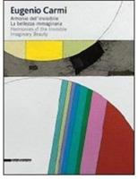 Eugenio Carmi. Armonie dell'invisibile. La bellezza immaginaria
