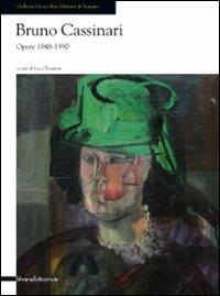 Bruno Cassinari. Opere 1948-1990. Catalogo della mostra (Seregno, 26 settembre-1 novembre 2009) - copertina