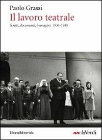 Paolo Grassi. Il lavoro teatrale. Scritti, documenti, immagini