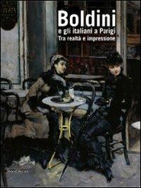 Boldini e gli italiani a Parigi tra realtà e impressioni