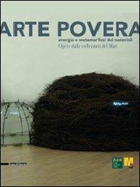Arte povera. Energia e metamorfosi dei materiali. Opere dalle collezioni del Mart. Catalogo della mostra (Varese, 17 dicembre-28 marzo 2010) - copertina